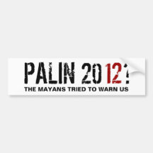 ¿Palin 2012? ¡El Mayans nos advirtió! Etiqueta De Parachoque
