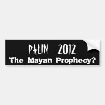 ¿PALIN 2012, la profecía maya? Etiqueta De Parachoque