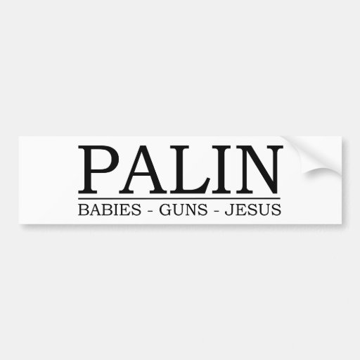 Palin: Bebés, armas, Jesús Etiqueta De Parachoque