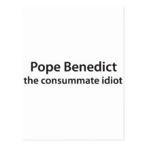 Papa Benedicto - el idot consumado Postales