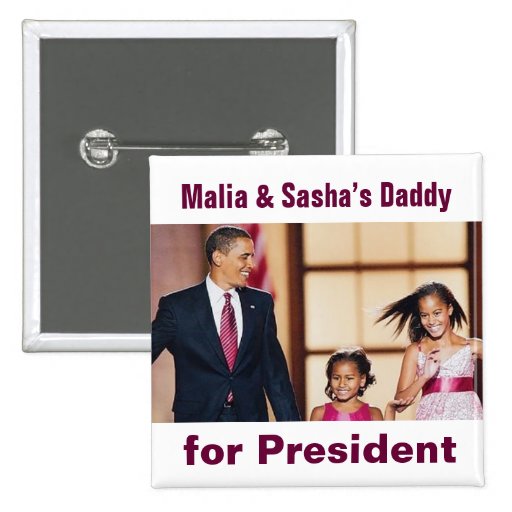 Papá de Malia y de Sasha para presidente Button Pin