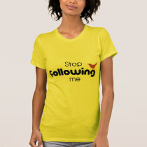 Pare el seguir de mí camisetas