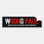 Paul incorrecto - Ron Paul anti Etiqueta De Parachoque