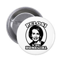 Pelosi es mi homegirl pins