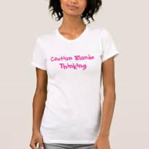 Pensamiento del Blonde de la precaución Camiseta