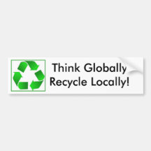 ¡Piense Global-Reciclan localmente! Pegatina De Parachoque