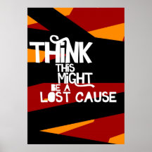 Piense que esto pudo ser una causa perdida poster