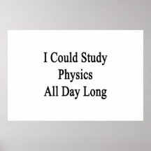 Podría estudiar la física todo el día posters