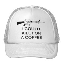 PODRÍA MATAR PARA UN CAFÉ GORRA
