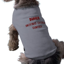Pollo Guarder, PELIGRO del patio trasero: Camisetas Mascota