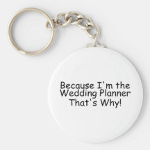 Porque Im el planificador del boda que es por qué Llaveros Personalizados