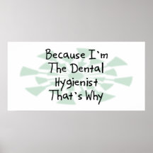 Porque soy el higienista dental posters