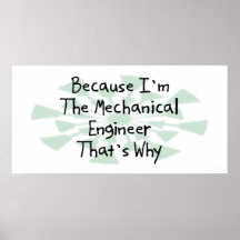 Porque soy el ingeniero industrial posters