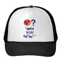Porqué usted hatin gorro