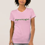 #prettygirl camiseta
