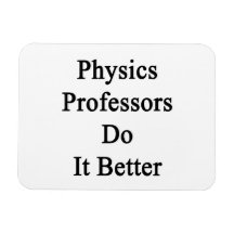 Profesores Do It Better de la física Imán De Vinilo