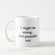 Puede ser que sea incorrecto… pero probablemente n taza