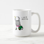 Puedo hacer cualquier cosa taza de café