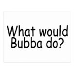 Qué Bubba haría al campesino sureño Tarjetas Postales
