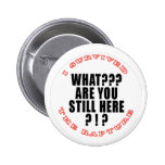 ¿Qué? ¿Todavía está usted aquí? 6D Pins