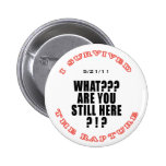 ¿Qué? ¿Todavía está usted aquí? 6D Pins