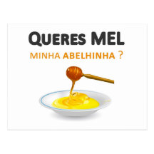 Queres MEL minha abelhinha Cartao Postal