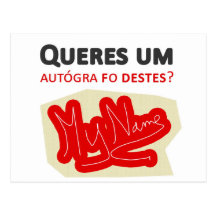 Queres um autógra fo destes cartao postal