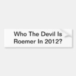 Quién el diablo es Roemer en 2012 Etiqueta De Parachoque