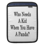 Quién necesita a un niño cuando usted tiene una pa fundas para iPads