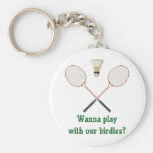 Quiera jugar a bádminton llavero