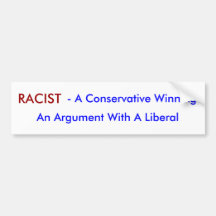 RACISTA, - el ganar conservador, una discusión W… Etiqueta De Parachoque