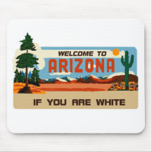 ¡Recepción a Arizona si usted es blanco! Tapete De Ratón