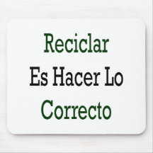 Reciclar Es Hacer Lo Correcto Alfombrillas De Ratones