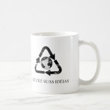 Recicle Suas Idéias Caneca