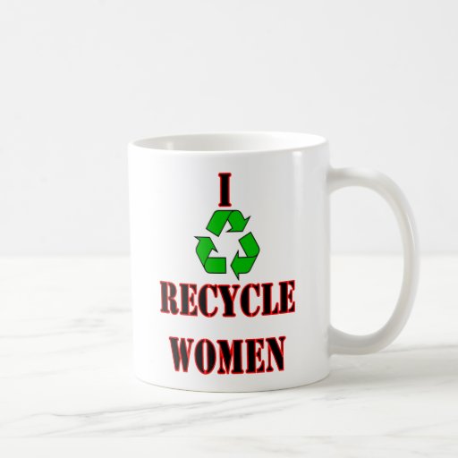 Reciclo a mujeres. texto divertido del chiste de l tazas