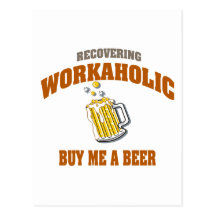 Recuperando Workaholic cómpreme una cerveza Tarjeta Postal
