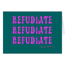 Regalos compuestos de la palabra de "Refudiate" Sa Felicitacion