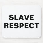 Respecto del esclavo de Mousepad