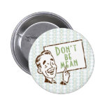 Retro 'no sea Mean Pin
