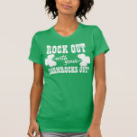 Roca hacia fuera el el día de St Patrick Camisetas