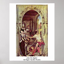 San Juan Bautista de Rogier van der Weyden Posters