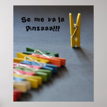 Se me va la pinzaaa!!! posters
