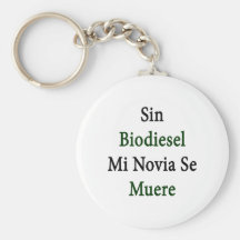 SE Muere del MI Novia del biodiesel del pecado Llaveros Personalizados