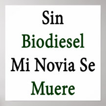 SE Muere del MI Novia del biodiesel del pecado Impresiones