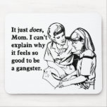 se siente bien ser un gangsta del gángster alfombrillas de ratones