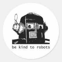 Sea bueno con los robots, el pegatina