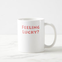 ¿Sensación afortunado?? Tazas De Café