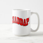 ¡Shaddap! Taza