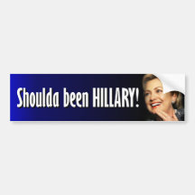 ¡Shoulda sido Hillary!  Hillary Clinton Pegatina De Parachoque