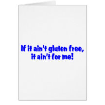 Si él gluten de Aint libre él Aint para mí Felicitación